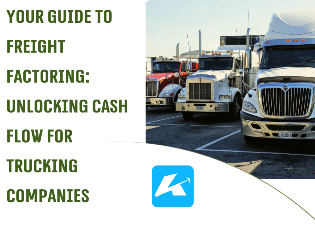 Your Guide to Freight Factoring: Unlocking Cash Flow for Trucking Companies
