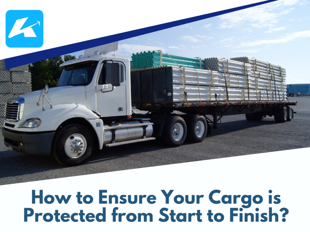 How to Ensure Your Cargo is Protected from Start to Finish? 1 How to Ensure Your Cargo is Protected from Start to Finish?