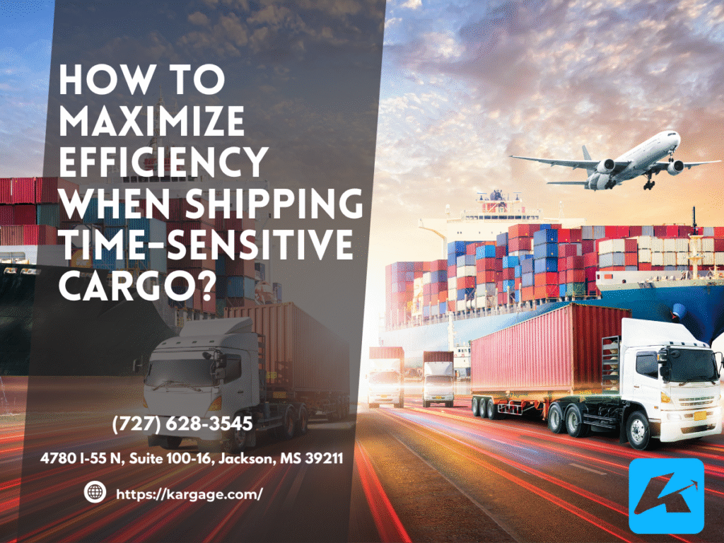 How to Maximize Efficiency When Shipping Time Sensitive Cargo