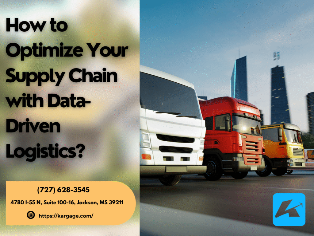 How to Optimize Your Supply Chain with Data-Driven Logistics? 1 How to Optimize Your Supply Chain with Data-Driven Logistics?